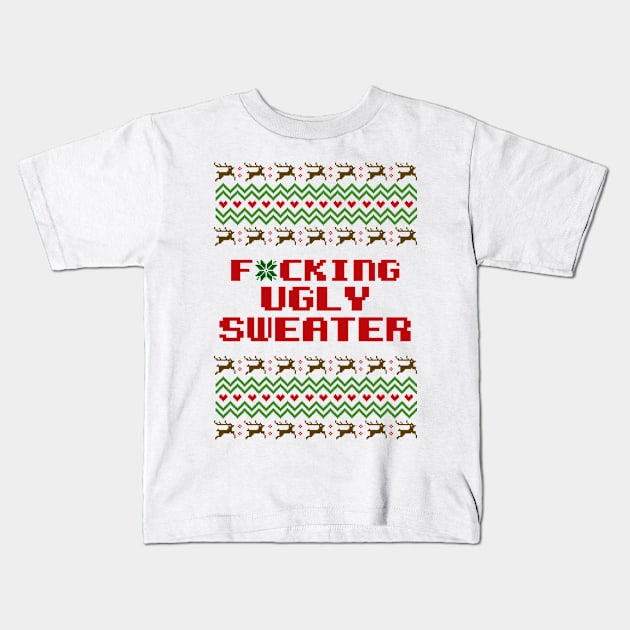 F*cking Ugly Sweater - Funny Christmas Kids T-Shirt by igzine